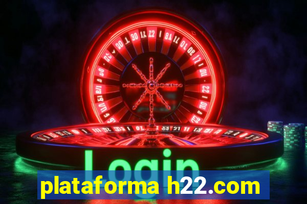 plataforma h22.com